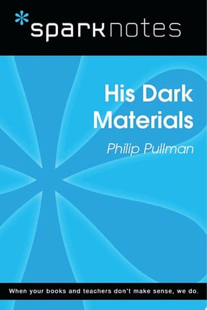 Cover of His Dark Materials (SparkNotes Literature Guide)