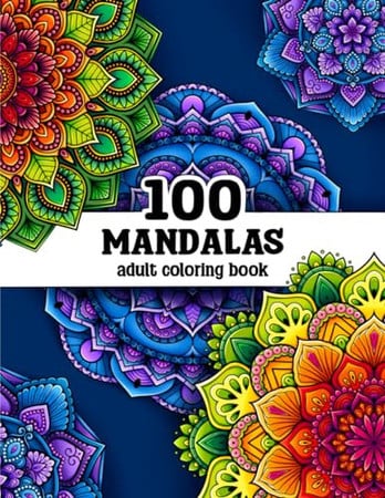 Cover of 100 Mandalas: A Mandala Coloring Book for Adults With Beautiful Mandala Designs for Stress Relief, Relaxation, and Creativity