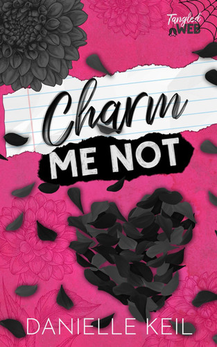 Cover of Charm Me Not: A Secret Relationship, Contemporary Fairy Tale Retelling Mashup (Tangled Web)