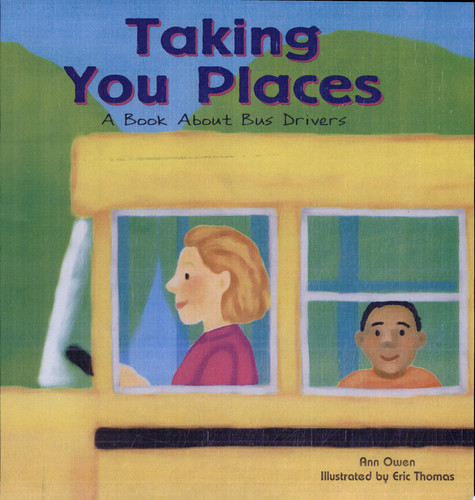 Cover of Taking You Places: A Book About Bus Drivers