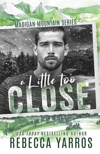 Cover of A Little Too Close - Madigan Mountain #2