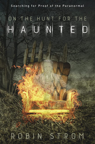 Cover of On the Hunt for the Haunted: Searching for Proof of the Paranormal