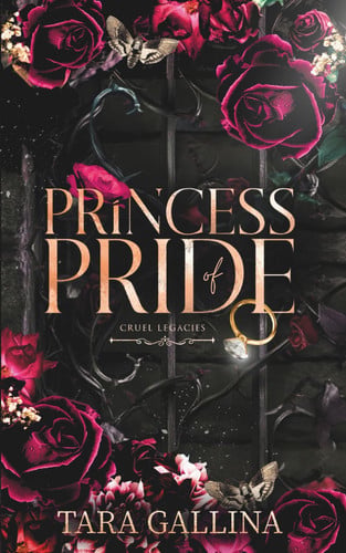 Cover of Princess of Pride: Enemies-to-lovers, Modern-day Gilded Age, Arranged Marriage With a Hint of Darkness and a Beauty and the Beast Twist. (Cruel Legacies Book 2)