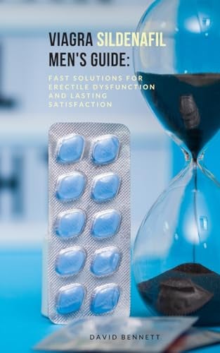 Cover of VIAGRA (SILDENAFIL) MEN'S GUIDE: Fast Solutions for Erectile Dysfunction and Lasting Satisfaction: Viagra Sildenafil