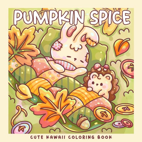 Cover of Pumpkin Spice: A Kawaii Autumn Coloring Book: Cozy Fall Coloring Pages With Magical Adventures, Bunnies, Dragons, Hedgehogs & More (Sweet & Kitsch)