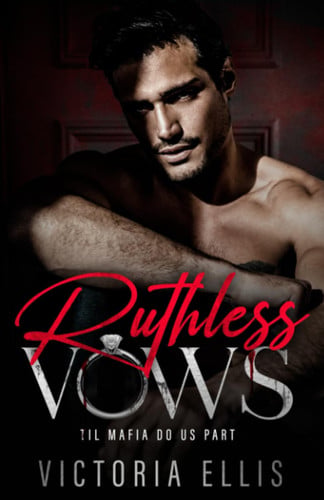 Cover of Ruthless Vows: A Forbidden Age Gap Mafia Dark Romance (Til Mafia Do Us Part)