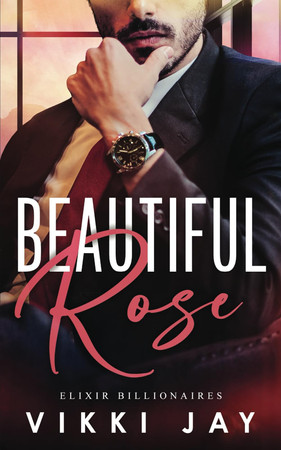 Cover of Beautiful Rose: A Small Town Slow-Burn Office Romance (Elixir Billionaires)