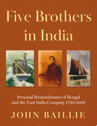 Cover of Five Brothers in India: Personal Remembrance of Bengal and the East India Company 1795-1909