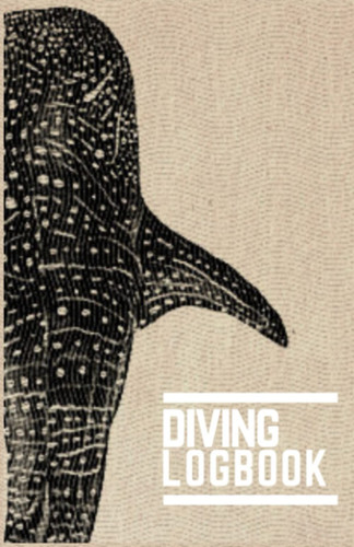 Cover of Diving Logbook: Scuba Diver Log Book With Whale Shark Pattern Design - 100 Dives