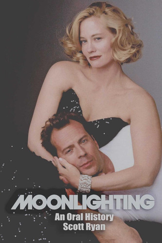 Cover of Moonlighting: An Oral History