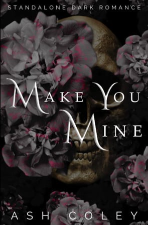 Cover of Make You Mine: Standalone Dark Romance