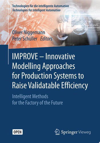 Cover of IMPROVE - Innovative Modelling Approaches for Production Systems to Raise Validatable Efficiency: Intelligent Methods for the Factory of the Future