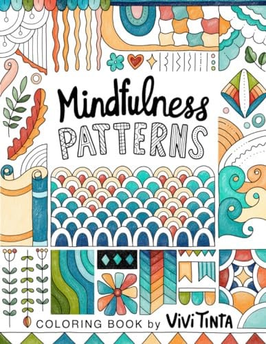 Cover of Mindfulness Patterns: Coloring Book With Creative Pattern Designs for Stress Relief and Relaxation