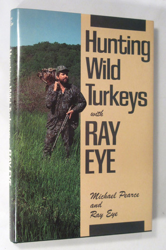Cover of Hunting Wild Turkeys With Ray Eye