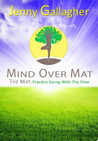 Cover of Mind Over Mat - The Mat Practice Going With the Flow