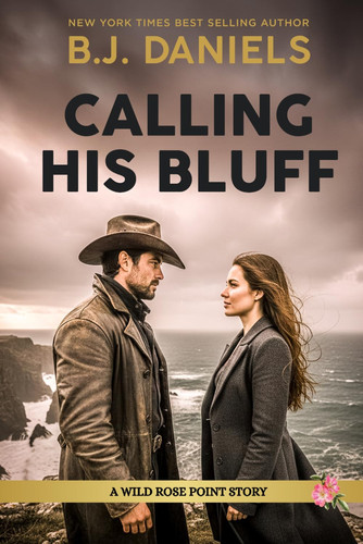 Cover of Calling His Bluff: (Wild Rose Series)