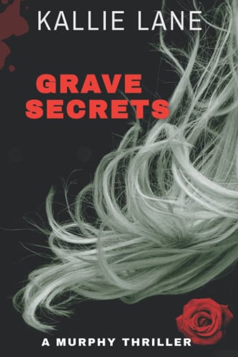Cover of Grave Secrets: A Killer Game of Cat and Mouse, a Gripping Tale of Survival