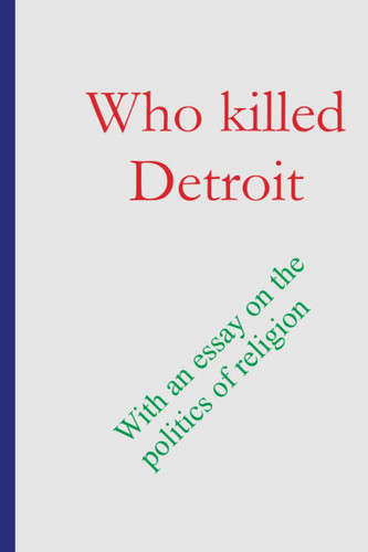Cover of Who Killed Detroit?