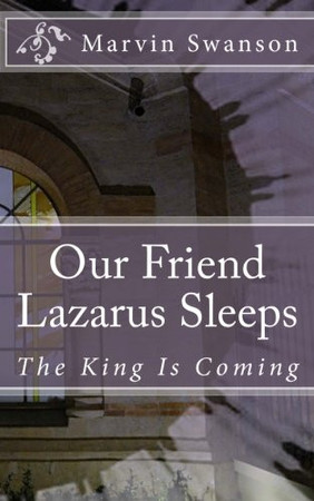 Cover of Our Friend Lazarus Sleeps: The King Is Coming (Faith Ignitor)