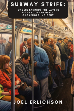 Cover of Subway Strife - Understanding the Layers of the Jordan Neely Chokehold Incident