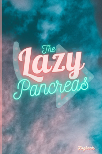 Cover of The Lazy Pancreas Logbook: Diabetic | Nurse Blood Sugar Log Book | Glucose Level Monitoring Journal | 100 WEEKS