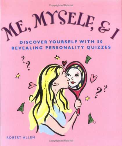 Cover of ME, MYSELF, & I (Discover yourself with 50 revealing personality quizzes)