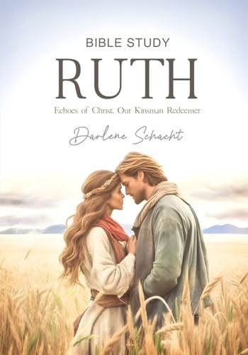 Cover of Ruth Bible Study: Echoes of Christ, Our Kinsman Redeemer