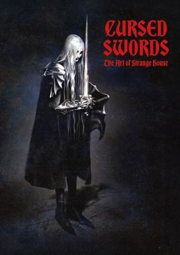 Cover of Cursed Swords - The Art of Strange House