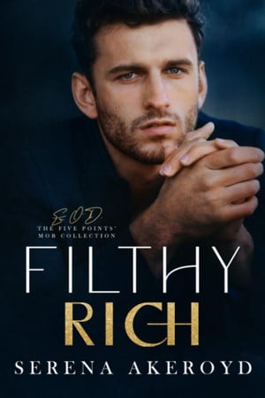 Cover of Filthy Rich (The Five Points' Mob Collection, #2)