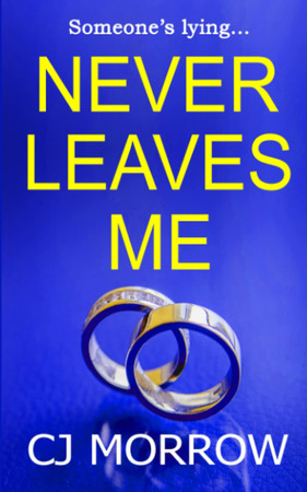 Cover of Never Leaves Me: A Twisted and Enthralling Psychological Thriller