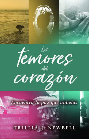 Cover of Los Temores Del Corazón: Encuentra La Paz Que Anhelas (Fear and Faith: Finding the Peace Your Heart Craves)