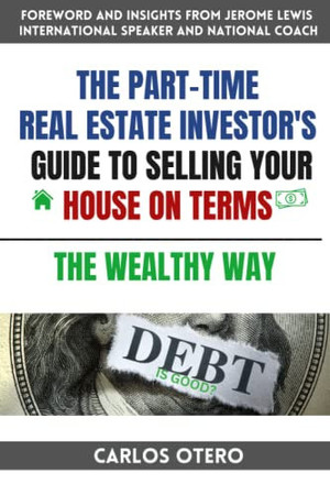 Cover of Selling a House on Terms: How to Sell a House Fast and for More Money Than You Thought Possible