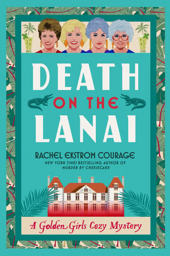 Cover of Death on the Lanai: A Golden Girls Cozy Mystery