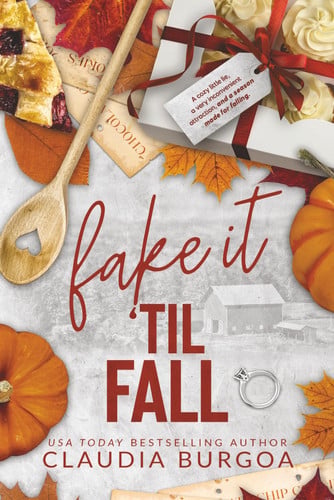 Cover of Fake It 'Til Fall: A Grumpy Sunshine Fake Relationship Fall Romance (Faking the Holidays)