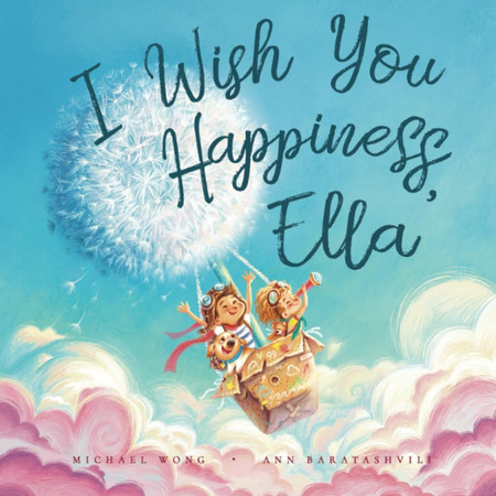Cover of I Wish You Happiness Ella (The Unconditional Love for Ella Series)