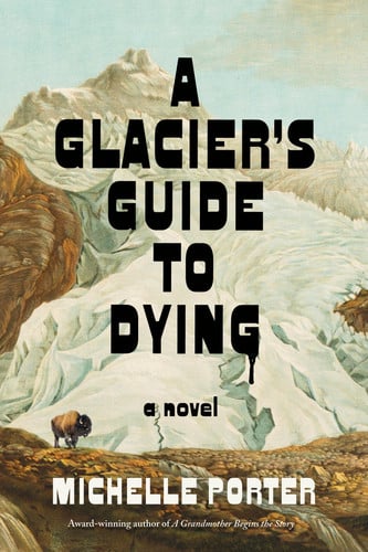 Cover of A Glacier's Guide to Dying: A Novel
