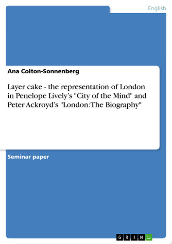 Cover of Layer Cake - the Representation of London in Penelope Lively's "City of the Mind" and Peter Ackroyd's "London: The Biography"