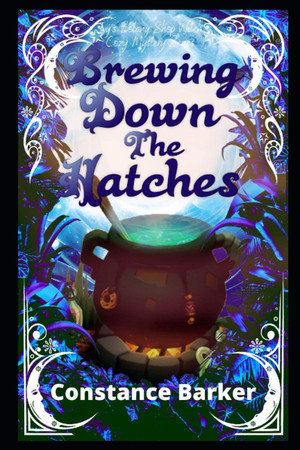 Cover of Brewing Down the Hatches (Ivy's Botany Shop Witch Cozy Mystery Series)