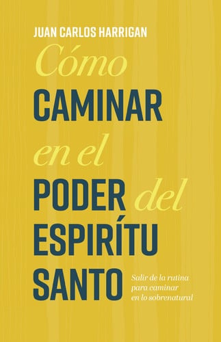 Cover of Cómo Caminar En El Poder Del Espíritu Santo - Salir De La Rutina Para Caminar En Lo Sobrenatural