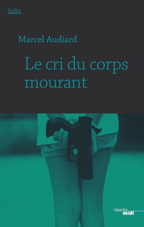 Cover of Le Cri Du Corps Mourant