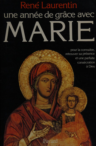 Cover of Une Année De Grâce Avec Marie: Pour La Connaître, Retrouver Sa Présence Et Une Consécration à Dieu
