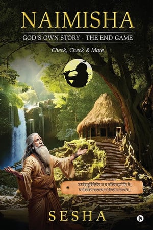 Cover of Naimisha - God's Own Story - The End Game Check, Check and Mate