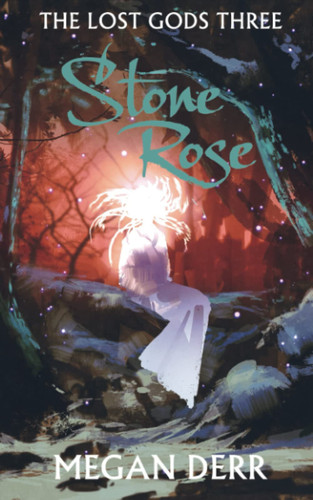 Cover of Stone Rose (The Lost Gods)