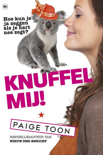 Cover of Knuffel Mij!: Hoe Kun Je Ja Zeggen Als Je Hart Nee Zegt?