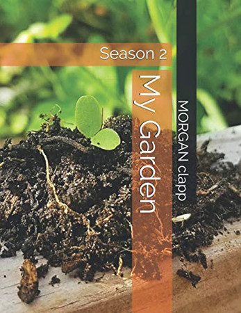 Cover of My Garden: Season 2 (My Garden Seasons)