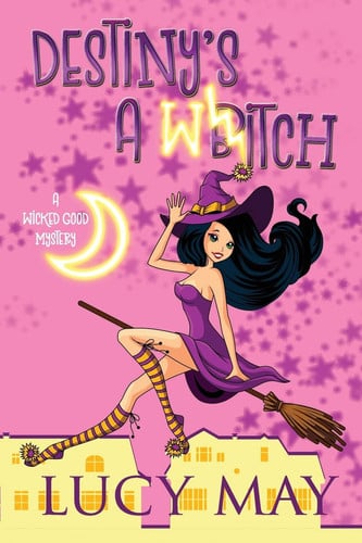Cover of Destiny's a Witch (Wicked Good Mystery #1)