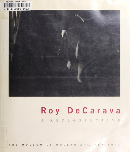 Cover of Roy DeCarava: A Retrospective : [exhibition], The Museum of Modern Art, New York, [25.01.-07.05.1996, ... Etc.]