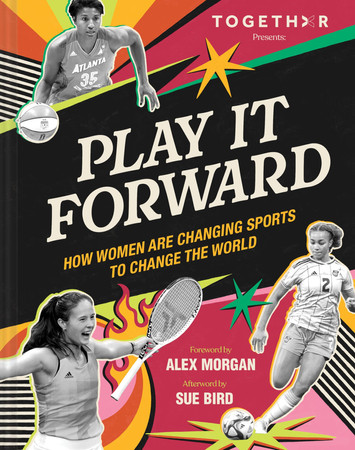 Cover of Play It Forward: How Women Are Changing Sports to Change the World