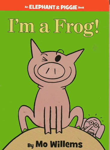 Cover of I'm a frog! (An Elephant & Piggie Book)