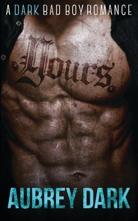Cover of Yours (a Dark Bad Boy Romance Novel)